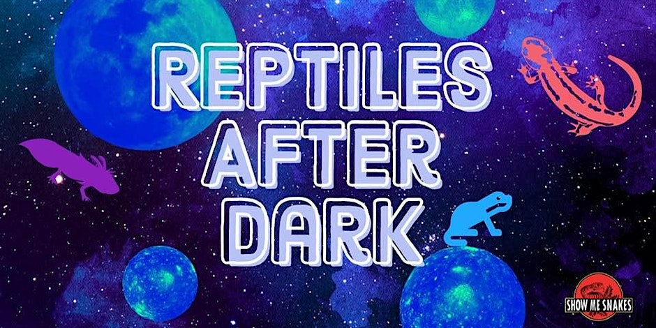 Reptiles After Dark on July 29 in Odessa, TX