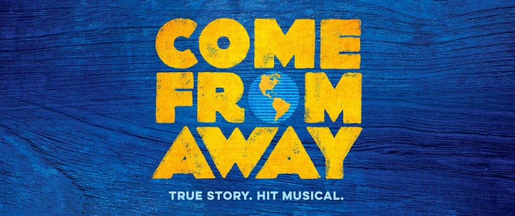 Broadway In the Basin Presents Come From Away