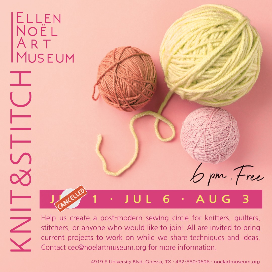 Knit & Stitch at the Ellen Noel Art Museum in Odessa, TX