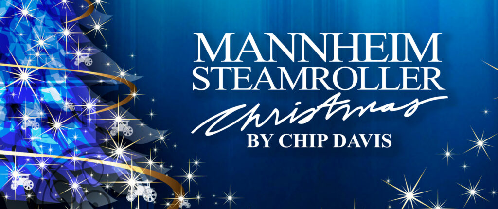 Broadway in the Basin Presents Mannheim Steamroller