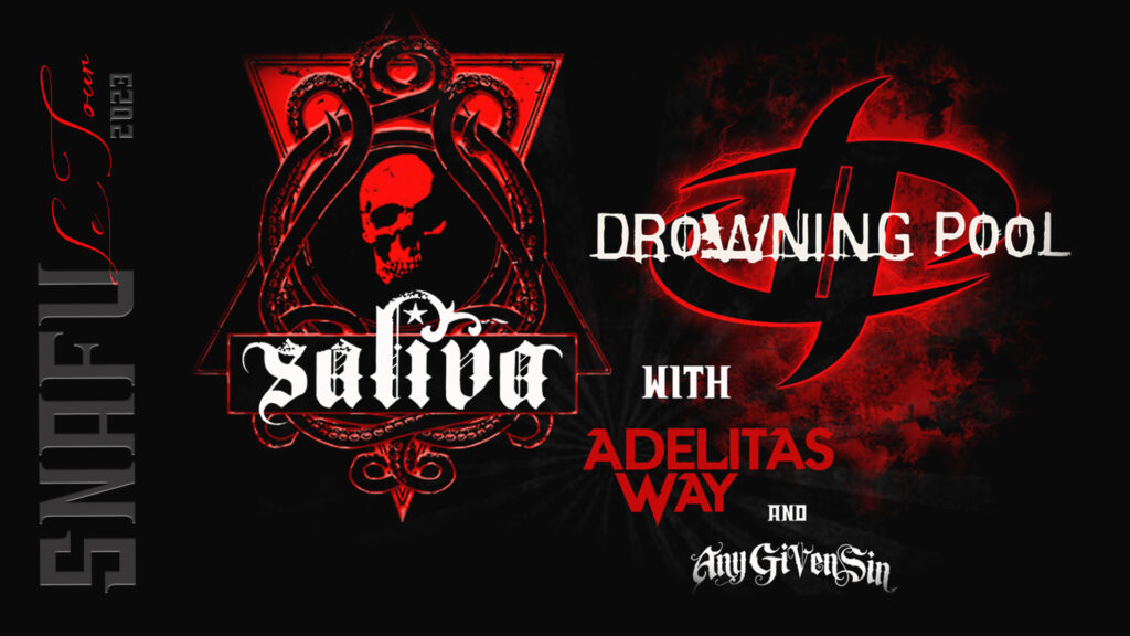 DIN Productions presents Drowning Pool and Saliva SNAFU Le Tour 2023 with Adelitas Way and Any Given Sin