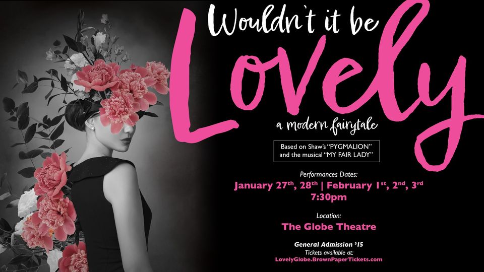 Wouldn't It Be Lovely: A Modern Fairytale at the Odessa Globe Theatre on January 27, 28, February 1, 2, and 3rd at 7:30pm