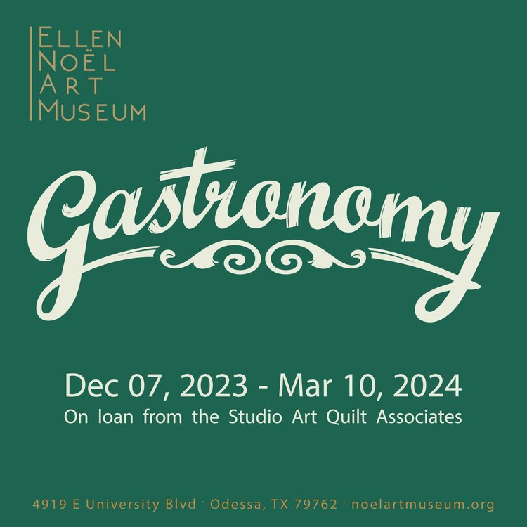 Gastronomy Exhibit at the Ellen Noel Art Museum in Odessa, TX will be on view from December 7, 2023 - March 10, 2024